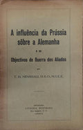 A INFLUÃŠNCIA DA PRÃšSSIA SÃ”BRE A ALEMANHA E OS OBJECTIVOS DE GUERRA DOS ALIADOS.