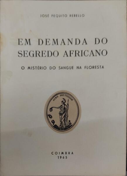 EM DEMANDA DO SEGREDO AFRICANO, O MISTÃ‰RIO DO SANGUE NA FLORESTA. [2.Âª EDIÃ‡ÃƒO]