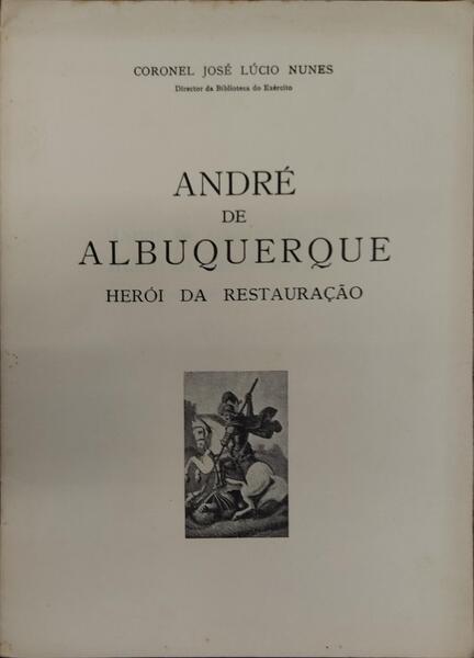 ANDRÃ‰ DE ALBUQUERQUE HERÃ“I DA RESTAURAÃ‡ÃƒO.
