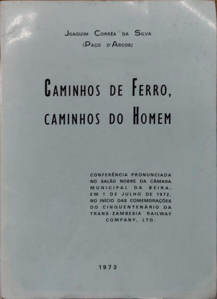 CAMINHOS DE FERRO, CAMINHOS DO HOMEM.