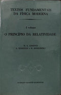 TEXTOS FUNDAMENTAIS DA FÃSICA MODERNA, I VOLUME. O PRINCÃPIO DA RELATIVIDADE.