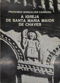 A IGREJA DE SANTA MARIA MAIOR DE CHAVES.
