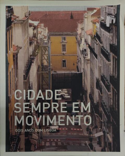 CIDADE SEMPRE EM MOVIMENTO, DOIS ANOS COM LISBOA.