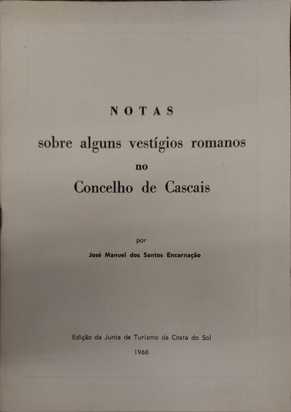 NOTAS SOBRE ALGUNS VESTÃGIOS ROMANOS NO CONSELHO DE CASCAIS.