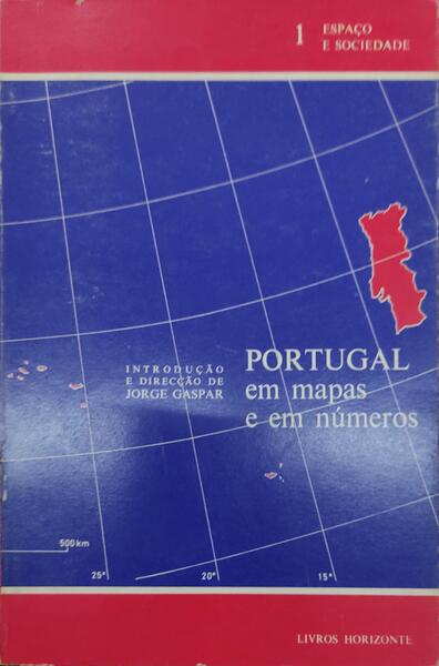 PORTUGAL EM MAPAS E EM NÃšMEROS. [2.Âª EDIÃ‡ÃƒO]