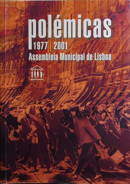 POLÃ‰MICAS 1977/2001, ASSEMBLEIA MUNICIPAL DE LISBOA.