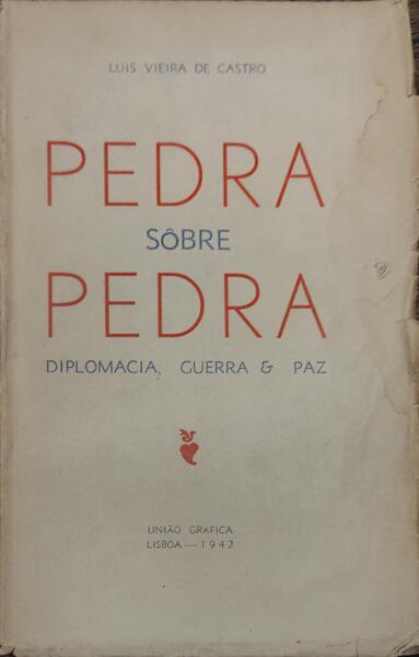 PEDRA SÃ”BRE PEDRA, DIPLOMACIA, GUERRA & PAZ.