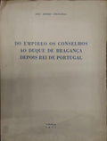 DO EMPÃREO OS CONSELHOS AO DUQUE DE BRAGANÃ‡A DEPOIS REI DE PORTUGAL.