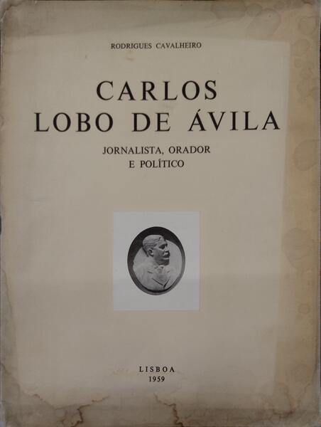 CARLOS LOBO DE ÁVILA, JORNALISTA, ORADOR E POLÍTICO.