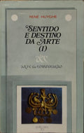 SENTIDO E DESTINO DA ARTE.