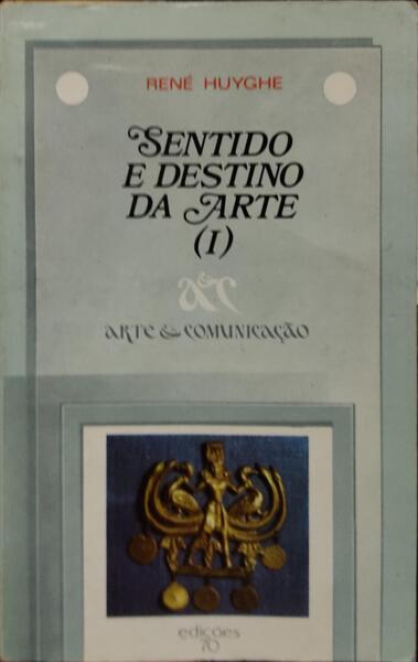SENTIDO E DESTINO DA ARTE.
