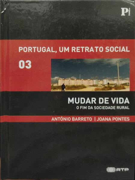 PORTUGAL, UM RETRATO SOCIAL, 03 MUDAR DE VIDA: O FIM DA SOCIEDADE RURAL.