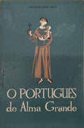 O PORTUGUÃŠS DE ALMA GRANDE, HISTÃ“RIAZINHA DE SANTO ANTÃ“NIO DE LISBOA. [2.Âª EDIÃ‡ÃƒO]
