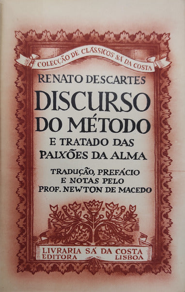 DISCURSO DO MÃ‰TODO E TRATADO DAS PAIXÃ•ES DA ALMA. [1.Âª EDIÃ‡ÃƒO]