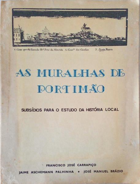 AS MURALHAS DE PORTIMÃƒO, SUBSÃDIOS PARA O ESTUDO DA HISTÃ“RIA LOCAL.