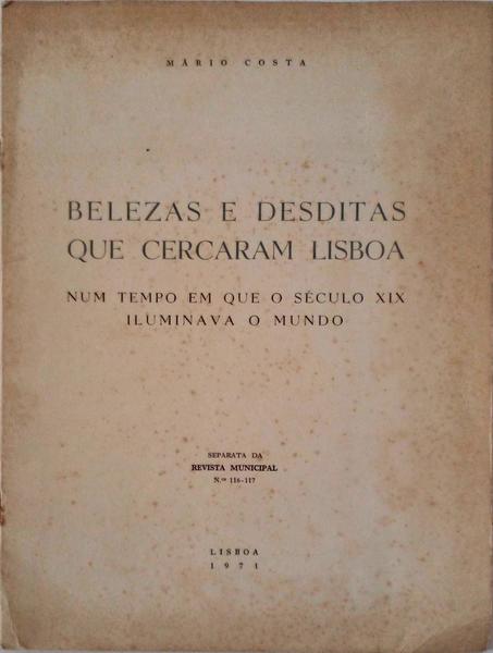 BELEZAS E DESDITAS QUE CERCAM LISBOA NUM TEMPO EM QUE O SÃ‰CULO XIX ILUMINAVA O MUNDO.