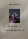 ESBOÃ‡O DA VIDA E OBRA DE MARIA AMÃLIA VAZ DE CARVALHO. [ENC.]