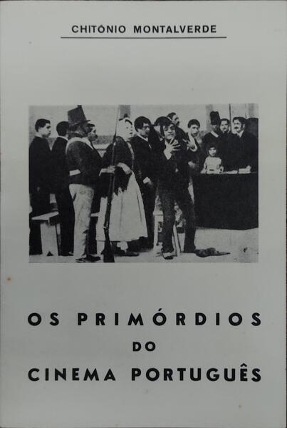 OS PRIMÃ“RDIOS DO CINEMA PORTUGUÃŠS.