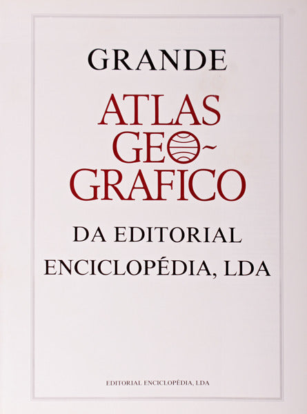 GRANDE ATLAS GEOGRÃFICO DA EDITORIAL ENCICLOPÃ‰DIA, LDA.