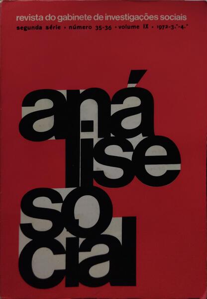 ANÃLISE SOCIAL, REVISTA DO GABINETE DE INVESTIGAÃ‡Ã•ES SOCIAIS, N.Âº 035-036, 1972.