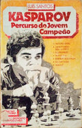 KASPAROV, PERCURSO DO JOVEM CAMPEÃƒO.