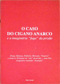 O CASO DO CIGANO ANARCO E A IMAGINÃRIA 'FUGA' DA PRISÃƒO.