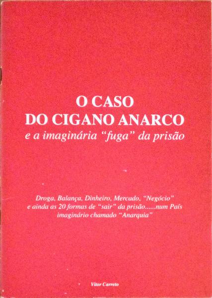 O CASO DO CIGANO ANARCO E A IMAGINÃRIA 'FUGA' DA PRISÃƒO.