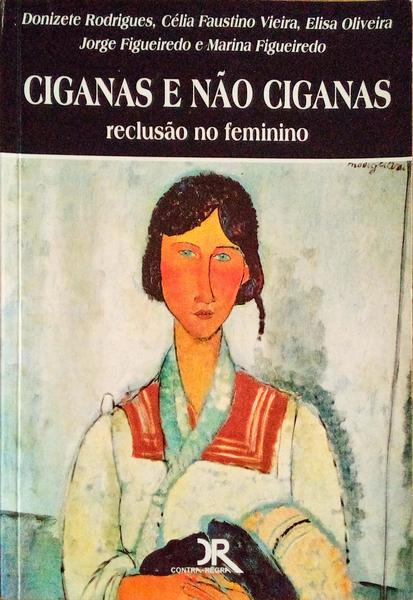 CIGANAS E NÃƒO CIGANAS:RECLUSÃƒO NO FEMININO.