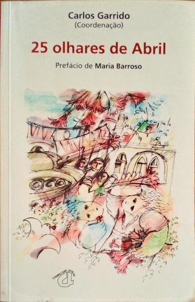 VINTE E CINCO OLHARES DE ABRIL. [1.Âª EDIÃ‡ÃƒO]