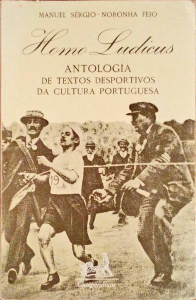 HOMO LUDICUS, ANTOLOGIA DE TEXTOS DESPORTIVOS DA CULTURA PORTUGUESA.