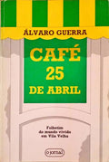 CAFÃ‰ 25 DE ABRIL. [1.Âª EDIÃ‡ÃƒO]
