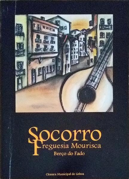 SOCORRO, FREGUESIA MOURISCA, BERÇO DO FADO.