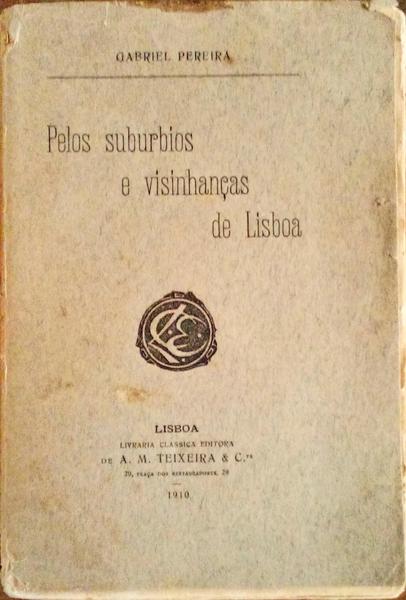 PELOS SUBURBIOS E VISINHANÃ‡AS DE LISBOA.