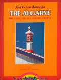 THE ALGARVE, THE LAND, THE SEA AND ITS PEOPLE.