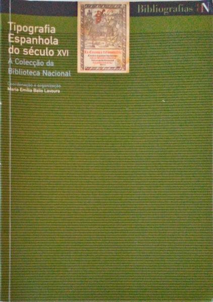 TIPOGRAFIA ESPANHOLA DO SÃ‰CULO XVI, A COLECÃ‡ÃƒO DA BIBLIOTECA NACIONAL.