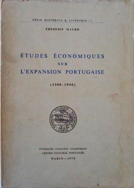 Ã‰TUDES Ã‰CONOMIQUES SUR L'EXPANSION PORTUGAISE (1500-1900).