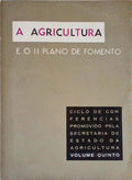 AGRICULTURA (A) E O PLANO DE FOMENTO, VOLUME V.