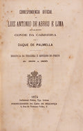 CORRESPONDENCIA OFFICIAL DE LUIZ ANTONIO DE ABREU E LIMA ACTUALMENTE CONDE DA CARREIRA COM O DUQUE DE PALMELLA.