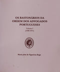 OS BASTONÃRIOS DA ORDEM DOS ADVOGADOS PORTUGUSES.