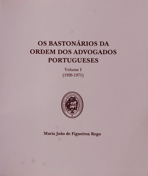 OS BASTONÃRIOS DA ORDEM DOS ADVOGADOS PORTUGUSES.