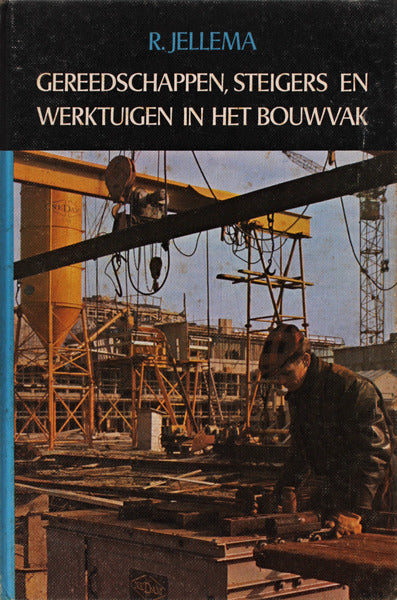 GEREEDSCHAPPEN STEIGERS EN WEKTUIGEN IN HET BOUWVAK.