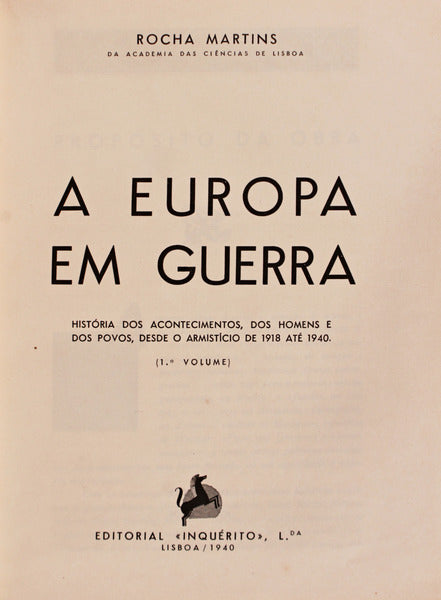 A EUROPA EM GUERRA, HISTÃ“RIA DOS ACONTECIMENTOS, DOS HOMENS E DOS POVOS, DESDE O ARMISTÃCIO DE 1918 ATÃ‰ 1940.