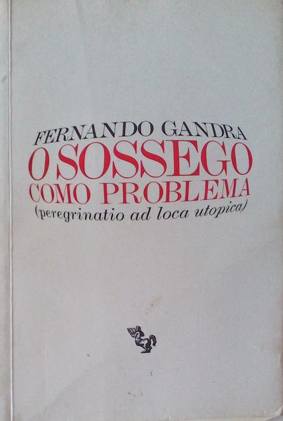O SOSSEGO COMO PROBLEMA.