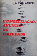 EVANGELIZAÃ‡ÃƒO, ANÃšNCIO DE LIBERDADE.