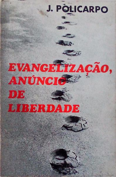 EVANGELIZAÃ‡ÃƒO, ANÃšNCIO DE LIBERDADE.