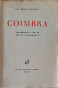 COIMBRA IMPRESIONES Y NOTAS DE UN ITINERARIO.