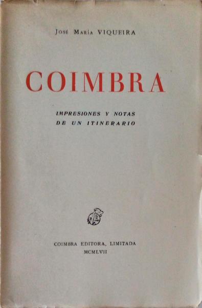COIMBRA IMPRESIONES Y NOTAS DE UN ITINERARIO.