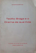 TEOFILO BRAGA E O DRAMA DA SUA VIDA.