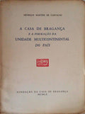 A CASA DE BRAGANÃ‡A E A FORMAÃ‡ÃƒO DA UNIDADE MULTINACIONAL DO PAÃS.