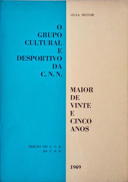 O GRUPO CULTURAL E O DESPORTIVO DA C.N.N. - COMPANHIA NACIONAL DE NAVEGAÃ‡ÃƒO, MAIOR DE VINTE E CINCO ANOS.